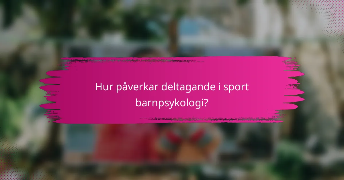Hur påverkar deltagande i sport barnpsykologi?