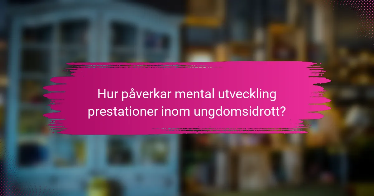 Hur påverkar mental utveckling prestationer inom ungdomsidrott?