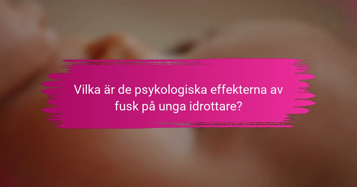 Vilka är de psykologiska effekterna av fusk på unga idrottare?