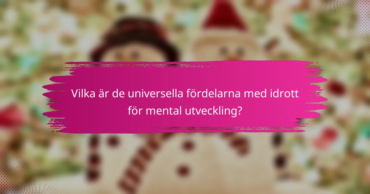Vilka är de universella fördelarna med idrott för mental utveckling?