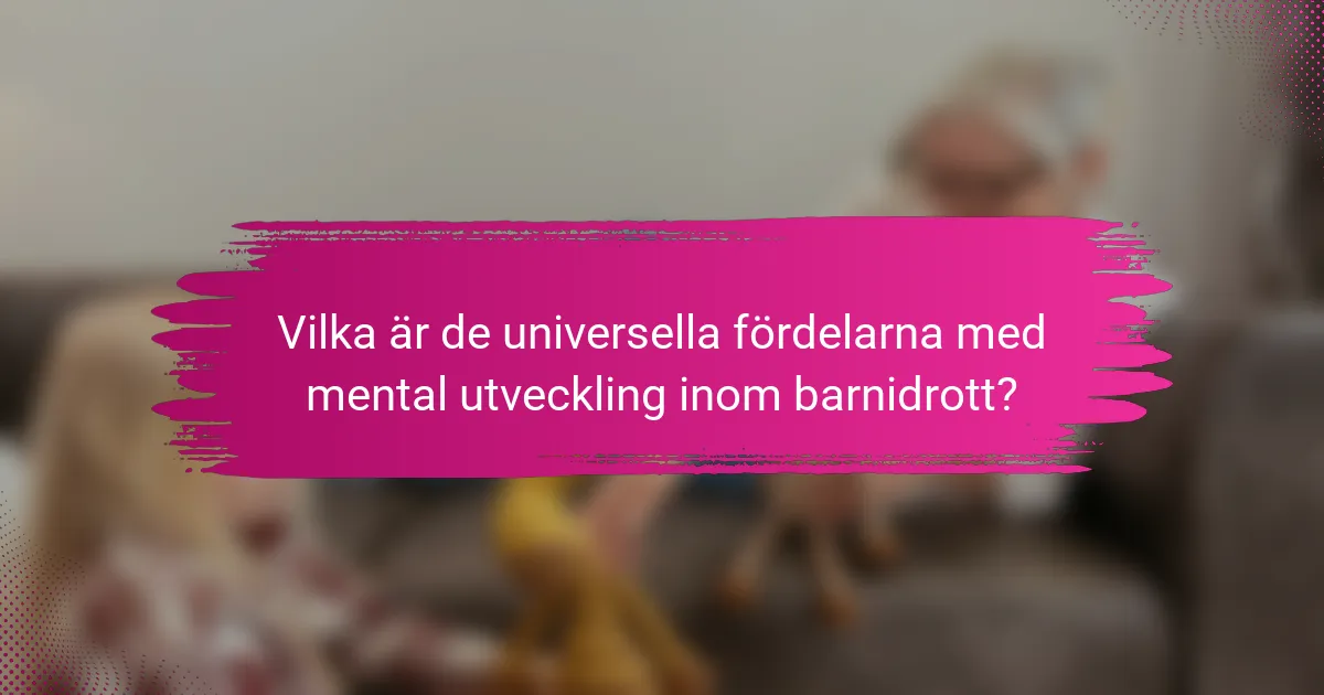 Vilka är de universella fördelarna med mental utveckling inom barnidrott?