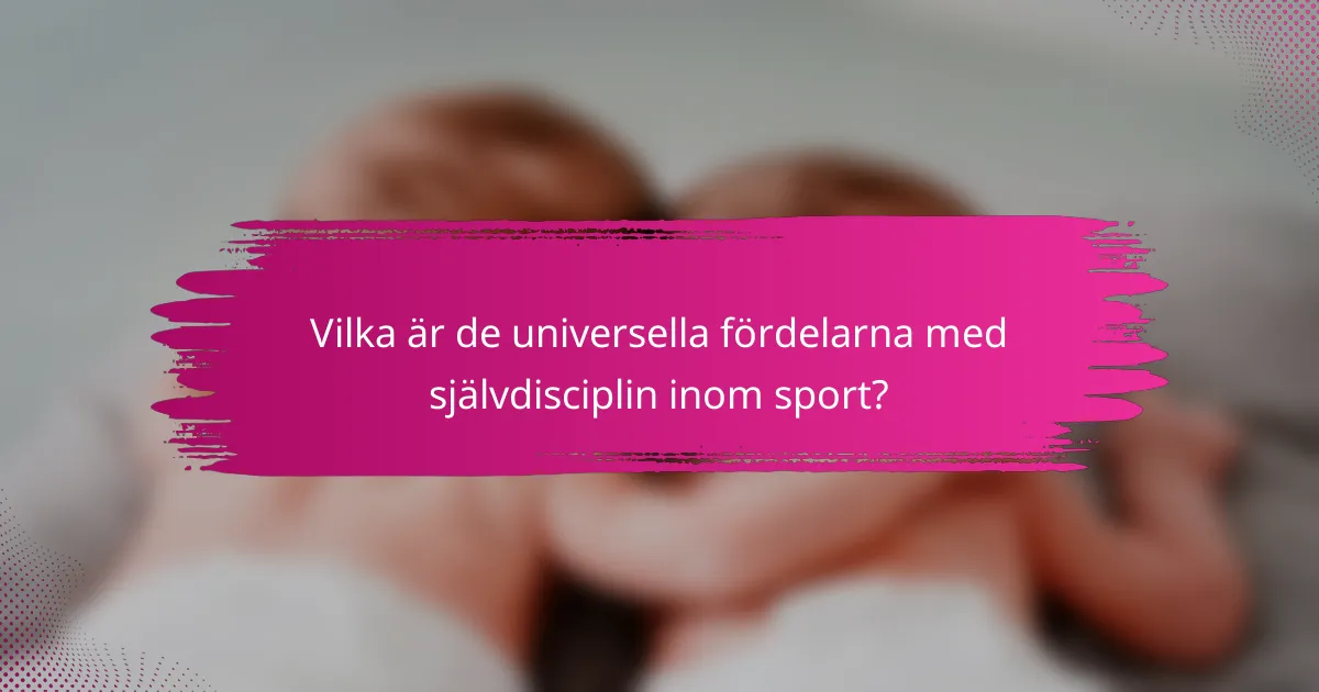 Vilka är de universella fördelarna med självdisciplin inom sport?