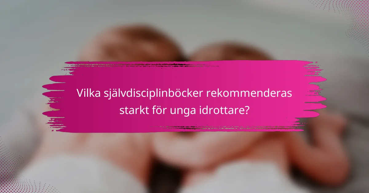 Vilka självdisciplinböcker rekommenderas starkt för unga idrottare?