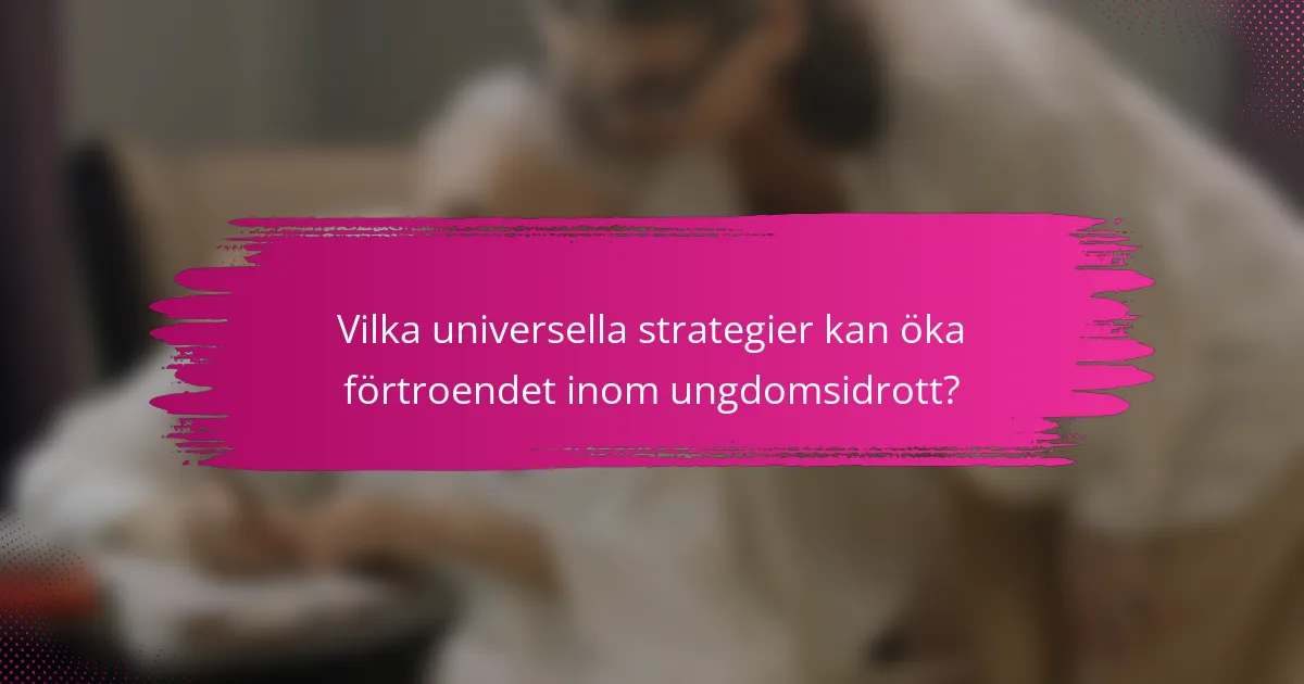 Vilka universella strategier kan öka förtroendet inom ungdomsidrott?