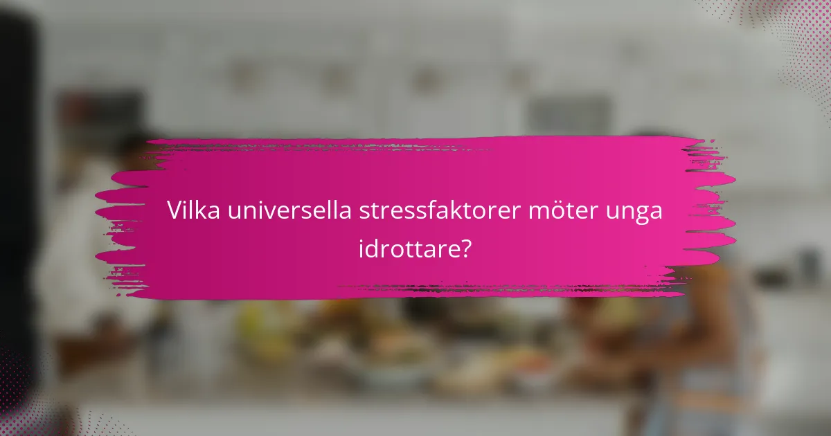 Vilka universella stressfaktorer möter unga idrottare?