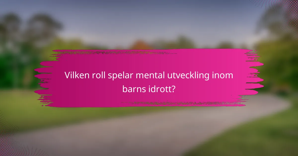 Vilken roll spelar mental utveckling inom barns idrott?